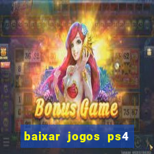 baixar jogos ps4 pkg pt br